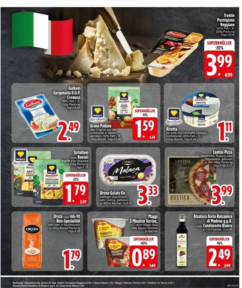 Aktueller Prospekt Edeka - Prospekte - von 04.11 bis 09.11.2024 - strona 13 - produkty: aceto, aceto balsamico, balsam, balsamico, Becher, beutel, eis, gorgonzola, grana, kochbeutel, maggi, margherita, Mode, natur, natura, parmigiano, parmigiano reggiano, Rana, reggiano, reis, Ria, ricotta, Spezi, tee, Ti, Vegeta