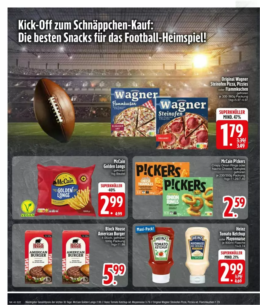 Aktueller Prospekt Edeka - Prospekte - von 04.11 bis 09.11.2024 - strona 22 - produkty: ball, beutel, flammkuchen, gin, heinz, ketchup, kuchen, lamm, mccain, nacho, nacho cheese, original wagner, Ria, snack, snacks, Ti, tomato ketchup, wagner