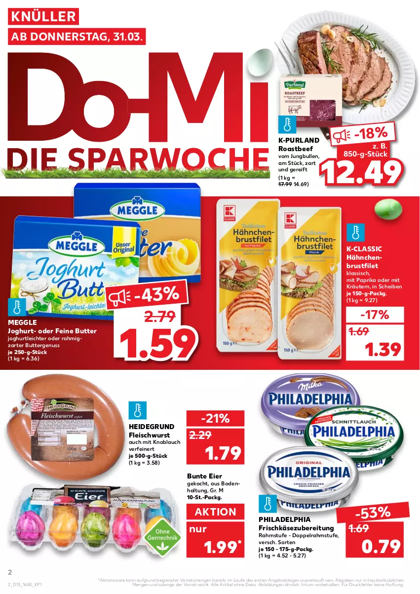 Aktueller Prospekt Kaufland - von 31.03 bis 06.04.2022 - strona 2 - produkty: angebot, beef, brustfilet, butter, doppelrahmstufe, eier, eis, filet, fleisch, fleischwurst, frischkäse, frischkäsezubereitung, hähnchenbrust, hähnchenbrustfilet, joghur, joghurt, jungbullen, Käse, knoblauch, kräuter, kräutern, meggle, mit knoblauch, mit paprika, nuss, paprika, philadelphia, purland, roastbeef, Ti, wurst, ZTE