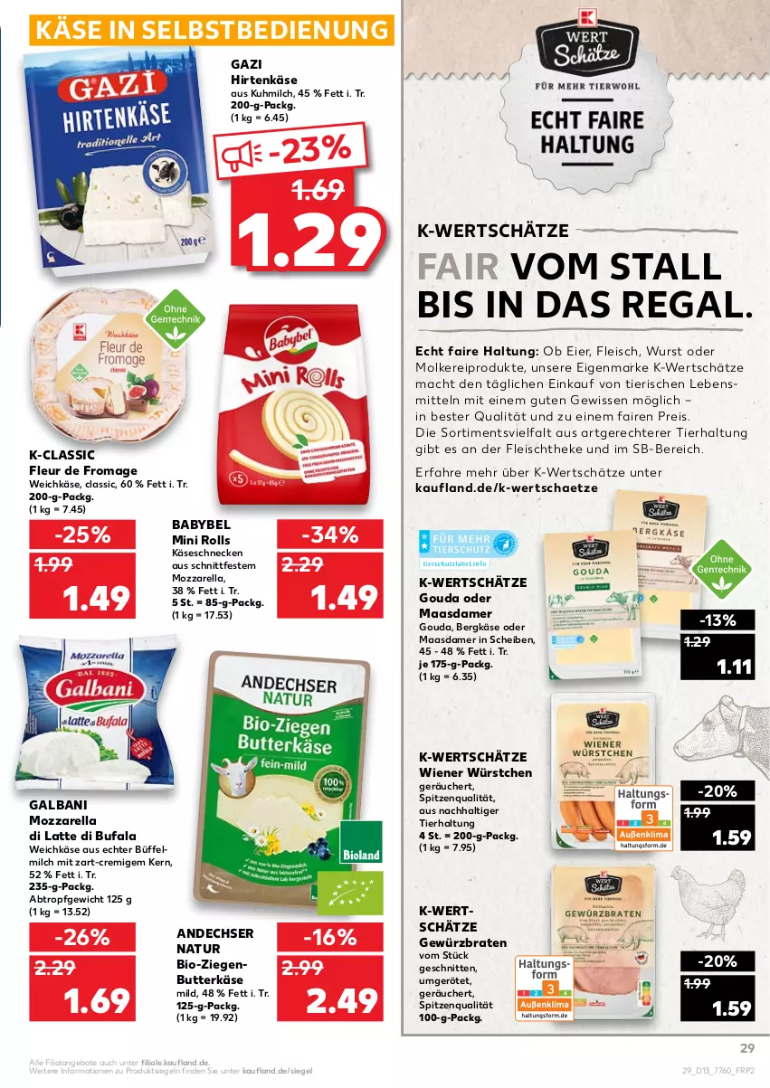 Aktueller Prospekt Kaufland - von 31.03 bis 06.04.2022 - strona 29 - produkty: andechser natur, angebot, angebote, babybel, Bergkäse, bio, braten, butter, butterkäse, di bufala, eier, eis, fleisch, galbani, gewürz, gouda, hirtenkäse, Käse, Käseschnecke, latte, lebensmittel, Maasdam, maasdamer, mac, milch, molkereiprodukte, mozzarella, natur, regal, reis, rel, schnitten, spitzenqualität, Ti, weichkäse, wiener, wiener würstchen, wurst, würstchen