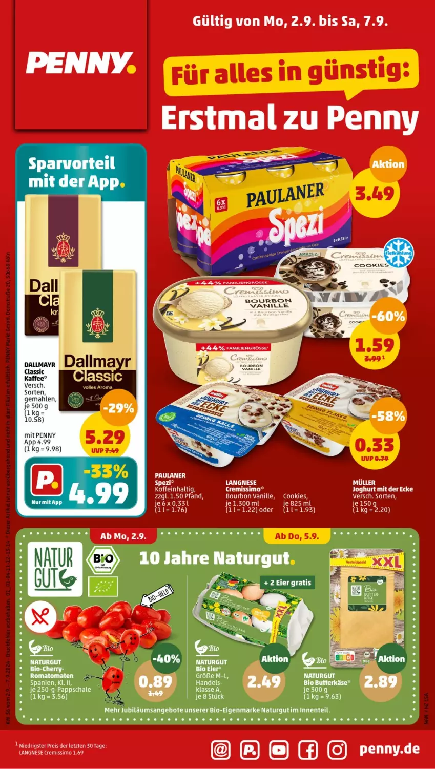 Aktueller Prospekt Penny - Prospekte - von 02.09 bis 07.09.2024 - strona 1 - produkty: angebot, angebote, bio, bourbon, bourbon vanille, cookie, cookies, cremissimo, eis, ente, Jubiläums, jubiläumsangebot, kaffee, langnese, langnese cremissimo, Müller, natur, Paula, paulaner, reis, Schal, Schale, sim, Ti, vanille, ZTE