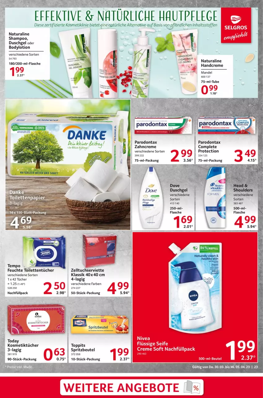 Aktueller Prospekt Selgros - Food - von 30.03 bis 05.04.2023 - strona 23 - produkty: beutel, body, bodylotion, creme, flasche, handcreme, Hautpflege, HP, kosmetik, Kosmetiktücher, leine, Lotion, mandel, natur, natura, Parodontax, rel, Serviette, shampoo, Tempo, Ti, toilettentücher, toppits, tuc, tücher, zahncreme