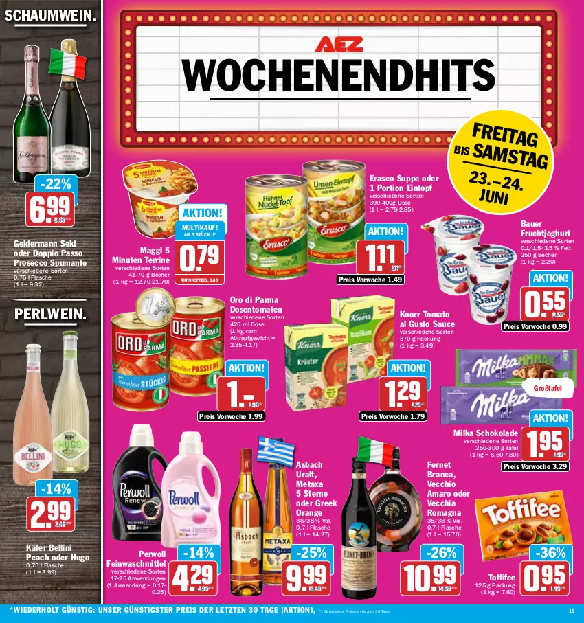 Aktueller Prospekt Aez - Prospekte - von 19.06 bis 24.06.2023 - strona 15 - produkty: aktionspreis, amaro, asbach uralt, auer, Bau, Bauer, Becher, chia, doppio passo, ecco, eintopf, eis, erasco, feinwaschmittel, Fernet, fernet branca, flasche, frucht, fruchtjoghurt, geldermann, hugo, joghur, joghurt, käfer, knorr, maggi, Metaxa, milka, milka schokolade, orange, oro di parma, passo, perwoll, prosecco, puma, reis, sauce, schoko, schokolade, sekt, spumante, suppe, terrine, Ti, toffifee, tomate, tomaten, tomato al gusto, topf, Vecchia Romagna, waschmittel, wein, ZTE