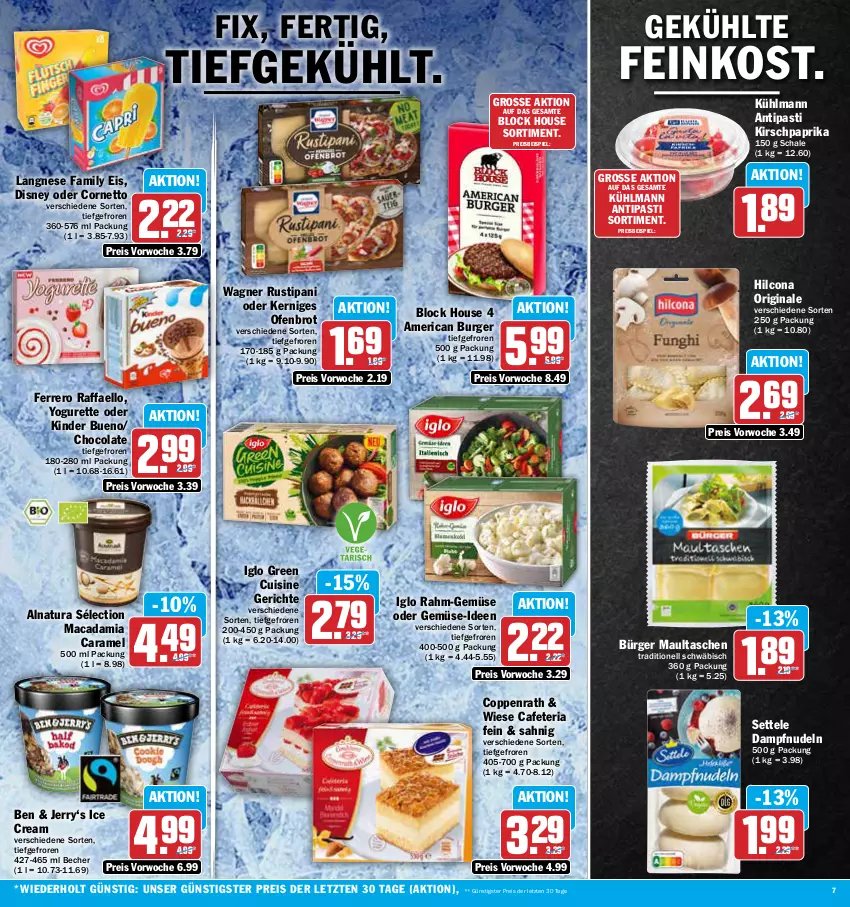 Aktueller Prospekt Aez - Prospekte - von 19.06 bis 24.06.2023 - strona 7 - produkty: antipasti, asti, Becher, brot, burger, caramel, cola, coppenrath, cornetto, disney, eis, feinkost, ferrero, gin, hilcona, HP, iglo, Kinder, kinder bueno, kirsch, kühlmann, langnese, mac, macadamia, maultaschen, natur, natura, nudel, nudeln, Ofen, paprika, raffaello, rahm-gemüse, reis, Ria, rustipani, Schal, Schale, settele, Tasche, taschen, Ti, wagner, Yo, yogurette, ZTE