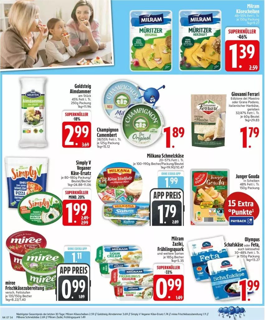 Aktueller Prospekt Edeka - Prospekte - von 09.02 bis 14.02.2026 - strona 6 - produkty: Becher, beutel, camembert, champignon, feta, frischkäse, frischkäsezubereitung, gin, goldsteig, gouda, grana, grana padano, hartkäse, italienischer hartkäse, Käse, milka, milkana, milram, miree, padano, quark, Rana, schafskäse, Schmelzkäse, sim, zaziki