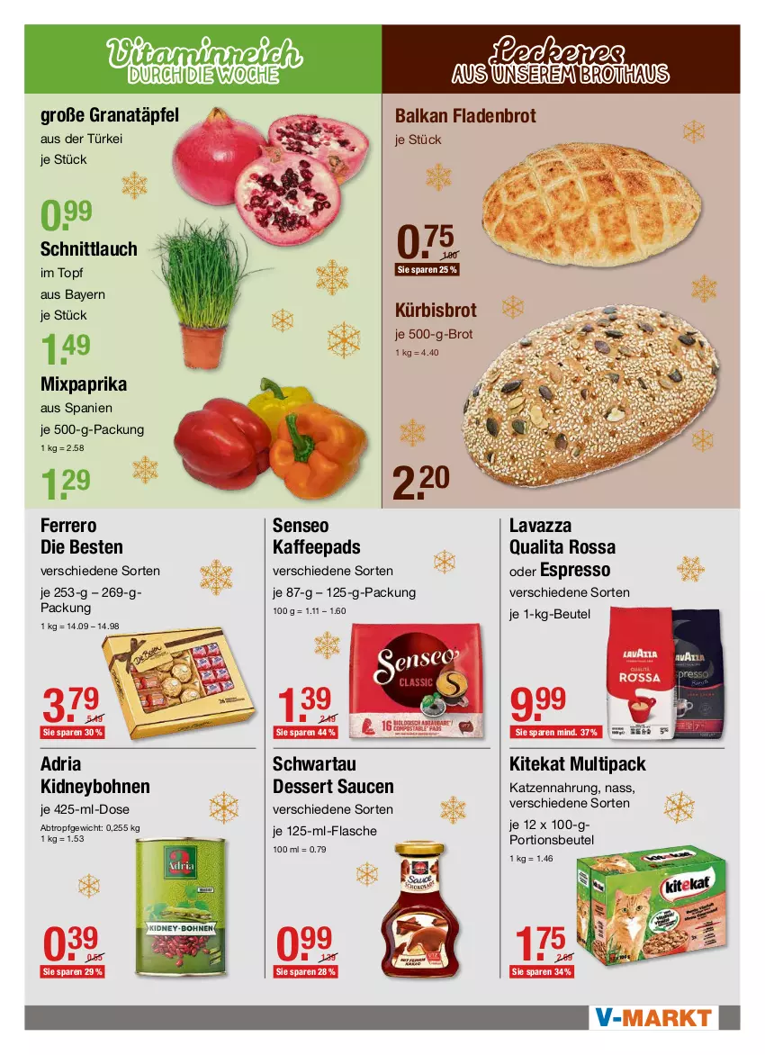 Aktueller Prospekt Vmarkt - V-Markt - von 20.12 bis 22.12.2021 - strona 3 - produkty: beutel, bohne, bohnen, brot, dessert, espresso, ferrero, Fladenbrot, flasche, grana, Granatäpfel, je 500-g-brot, kaffee, kaffeepads, katzennahrung, kidney, kitekat, Kürbis, lavazza, oder espresso, paprika, portionsbeutel, Rana, Ria, sauce, saucen, schnittlauch, Schwartau, senseo, Ti, topf, vita