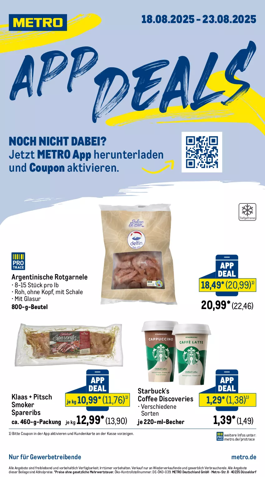 Aktueller Prospekt Metro - App Deals - von 18.08 bis 23.08.2025 - strona 1 - produkty: abholpreise, angebot, angebote, Becher, beutel, coupon, eis, ilag, Metro, Rauch, reis, rwe, Schal, Schale, spareribs, Ti