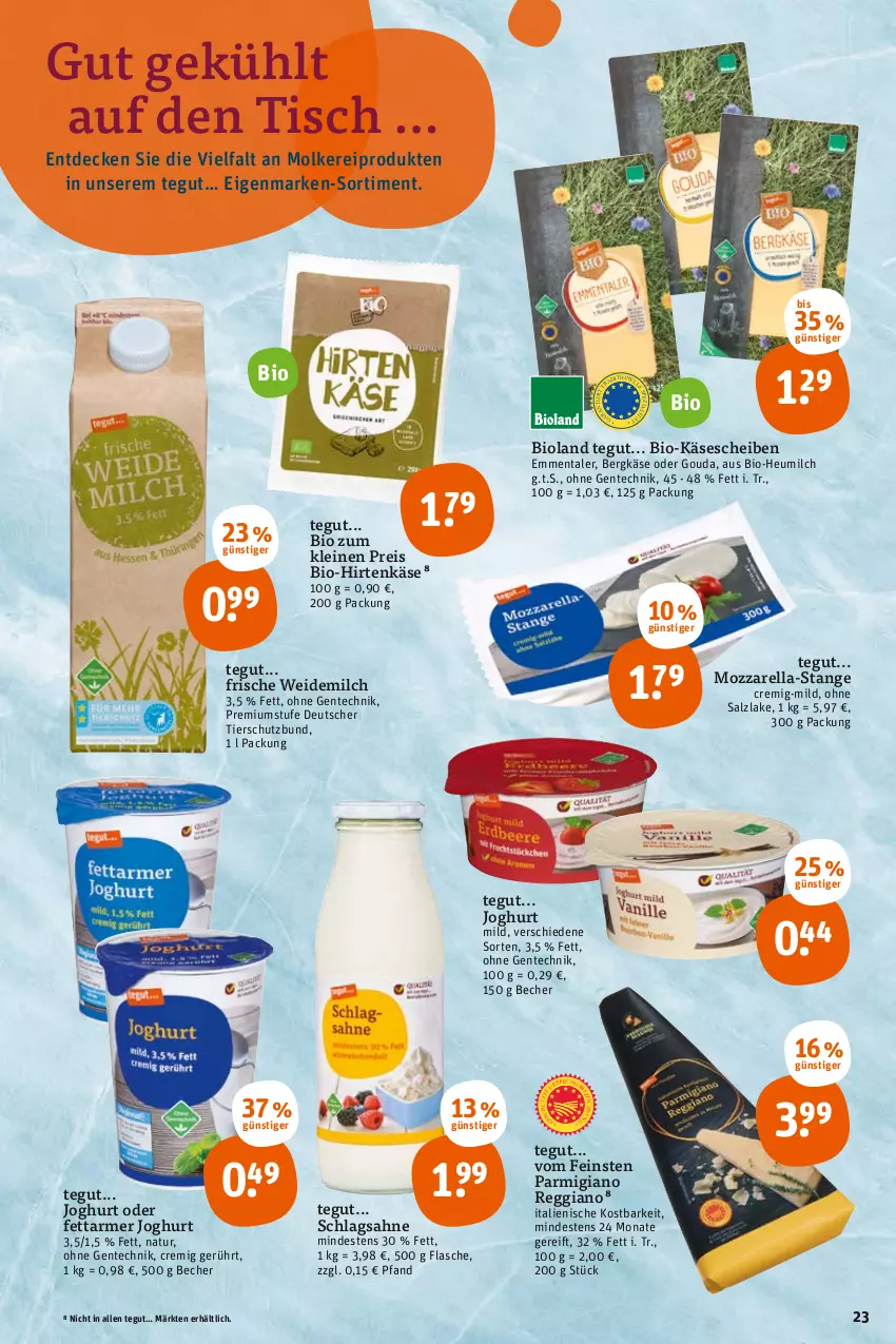 Aktueller Prospekt Tegut - Angebote der Woche - von 24.01 bis 29.01.2022 - strona 25 - produkty: Becher, Bergkäse, bio, Bio-Käse, bioland, decke, eis, emmentaler, ente, flasche, gouda, Heu, heumilch, hirtenkäse, joghur, joghurt, joghurt mild, Käse, käsescheiben, leine, milch, molkereiprodukte, mozzarella, natur, parmigiano, parmigiano reggiano, reggiano, reis, rel, sahne, salz, schlagsahne, Ti, tisch, weidemilch, ZTE