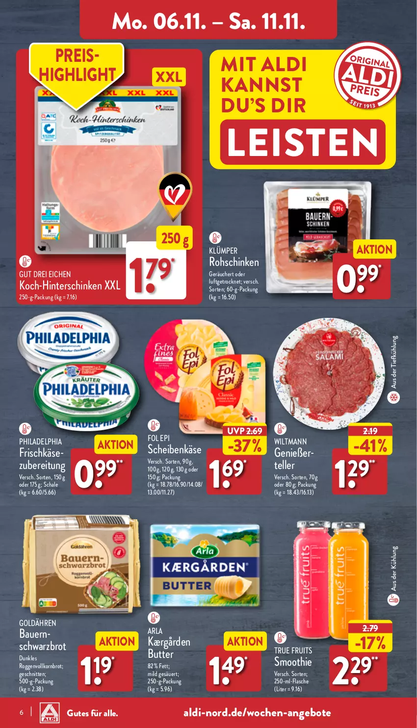 Aktueller Prospekt Aldi Nord - Von Montag - von 06.11 bis 11.11.2023 - strona 6 - produkty: aldi, angebot, angebote, arla, auer, aus der tiefkühlung, Bau, Bauer, brot, butter, eis, elle, flasche, fol epi, frischkäse, frischkäsezubereitung, Kærgården, Käse, korn, Kornbrot, philadelphia, reis, rohschinken, Schal, Schale, schinken, schnitten, Schwarzbrot, smoothie, teller, Ti, true fruits, vollkornbrot, wiltmann