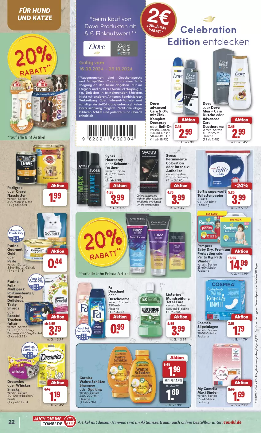 Aktueller Prospekt Combi - Prospekte - von 30.09 bis 05.10.2024 - strona 22 - produkty: Becher, beutel, binden, Brei, camelia, Colorationen, cosmea, coupon, creme, decke, deo, deospray, dove, dreamies, duschcreme, dusche, duschgel, eis, elle, ente, fa duschgel, felix, flasche, garnier, gin, gourmet gold, haarspray, listerine, mundspülung, nassfutter, natur, natura, oder schaumfestiger, pampers, pampers baby dry, Pants, papier, pedigree, portionsbeutel, purina, reis, roll-on, Schal, Schale, schaumfestiger, shampoo, shampoo oder spülung, slip, slipeinlagen, snack, snacks, spülung, syoss, Ti, toilettenpapier, total care, trockenfutter, Wahre Schätze, whiskas, windeln, Yo, ZTE