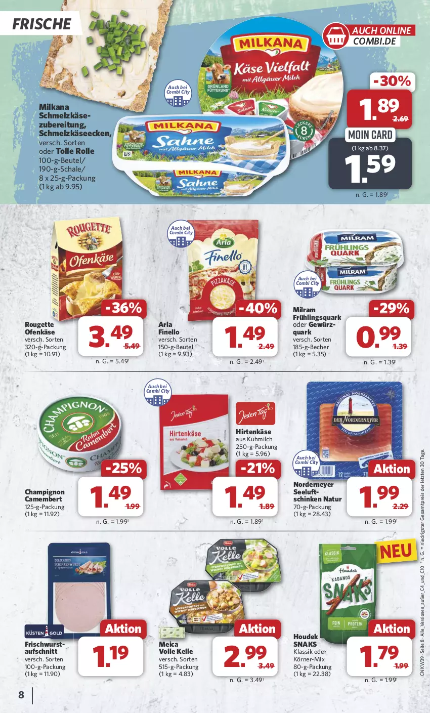 Aktueller Prospekt Combi - Prospekte - von 30.09 bis 05.10.2024 - strona 8 - produkty: arla, aufschnitt, Becher, beutel, camembert, champignon, eis, elle, finello, gewürz, hirtenkäse, houdek, Käse, meica, milch, milka, milkana, milram, natur, Ofen, Ofenkäse, quark, reis, rouge, rougette, Schal, Schale, schinken, Schmelzkäse, Ti, wurst, ZTE