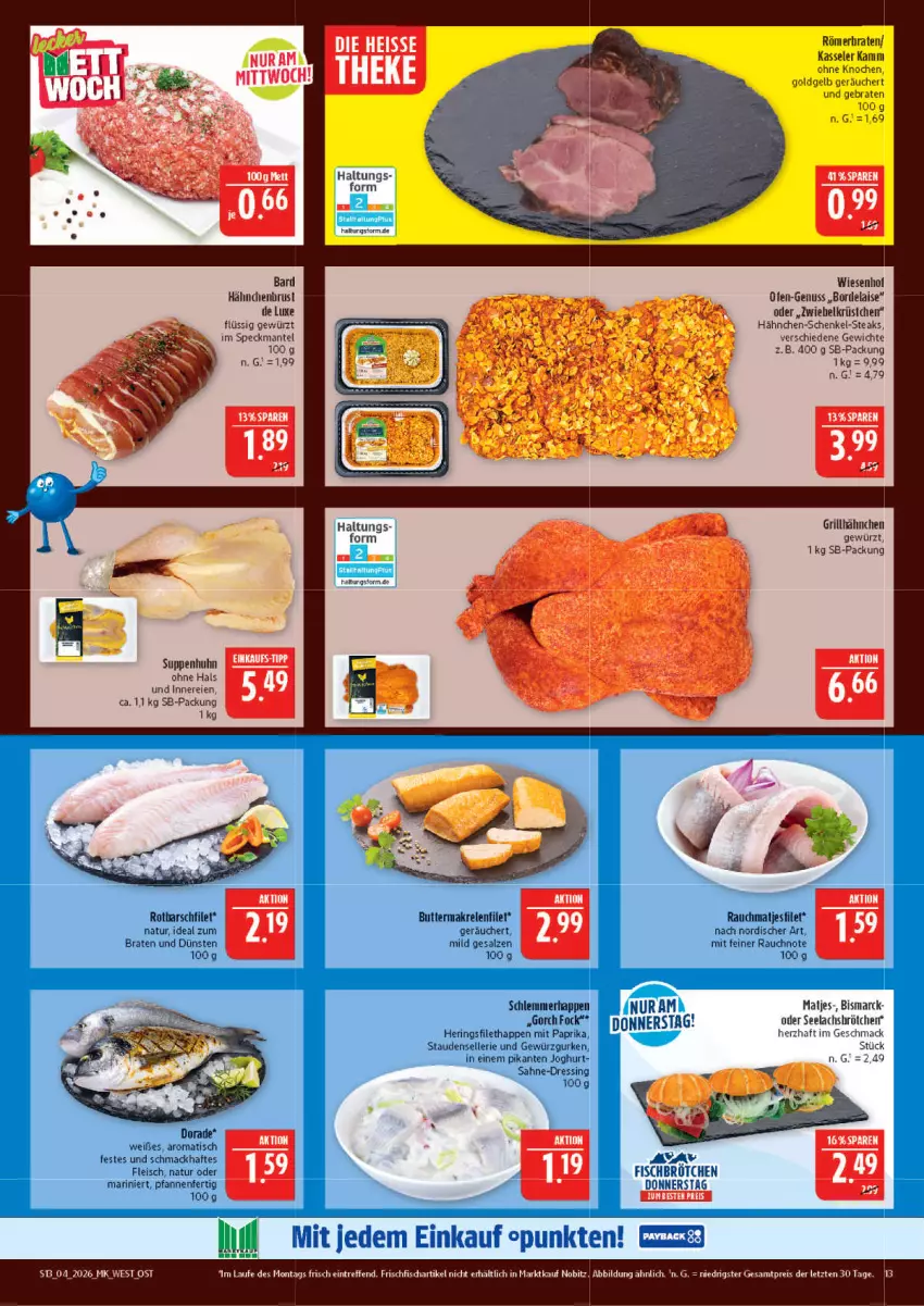 Aktueller Prospekt Marktkauf - Prospekt - von 18.01 bis 24.01.2026 - strona 13 - produkty: bordelaise, braten, brot, butter, Dorade, dressing, eis, elle, filet, fisch, fleisch, frischfisch, gewürz, Gewürzgurke, gewürzgurken, grill, grillhähnchen, gurke, gurken, hähnchen-schenkel, hähnchenbrust, henkel, hering, Herings, ideal zum braten, joghur, joghurt, kasseler, lachs, mac, Makrele, Mantel, matjes, Matjesfilet, mit paprika, natur, nuss, Ofen, paprika, pfanne, pfannen, Rauch, reis, rel, ring, Rotbarsch, rotbarschfilet, sahne, salz, schenkel, Speck, stauden, steak, steaks, suppe, suppen, Suppenhuhn, Ti, tisch, wiesenhof, ZTE