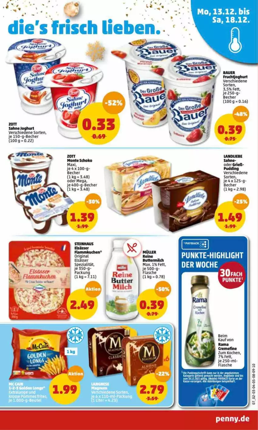 Aktueller Prospekt Penny - Prospekte - von 13.12 bis 18.12.2021 - strona 7 - produkty: angebot, angebote, auer, Bau, Bauer, Becher, butter, buttermilch, creme, erde, flammkuchen, flasche, frucht, fruchtjoghurt, gin, joghur, joghurt, kuchen, lamm, landliebe, mac, milch, monte, Müller, pudding, rama, rama cremefine, reine buttermilch, sahne, sahne joghurt, schoko, Spezi, steinhaus, Ti, zott, Zott Monte