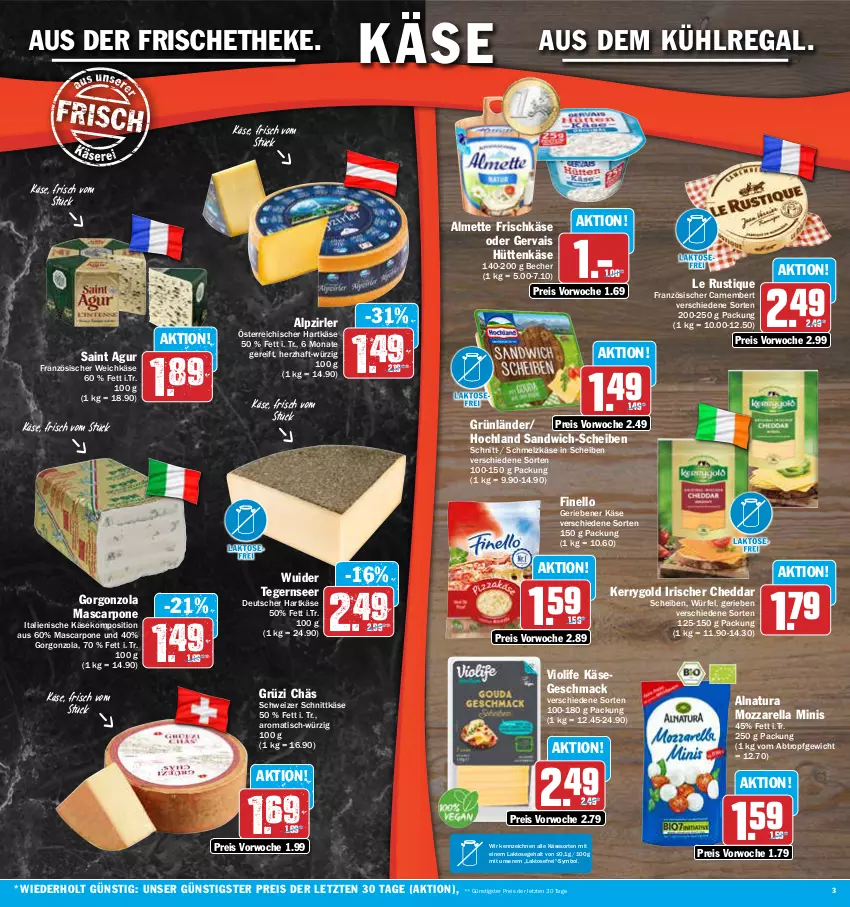 Aktueller Prospekt Aez - Prospekte - von 30.05 bis 03.06.2023 - strona 3 - produkty: almette, aus dem kühlregal, Becher, camembert, cheddar, eis, finello, französischer weichkäse, frischkäse, gervais, gorgonzola, grünländer, hartkäse, hochland, Käse, kerrygold, kühlregal, Le Rustique, mac, mascarpone, Mett, mozzarella, natur, natura, regal, reis, rel, Saint Agur, sandwich, sandwich-scheiben, Schmelzkäse, schnittkäse, schweizer schnittkäse, Tegernseer, Ti, tisch, weichkäse, würfel, ZTE