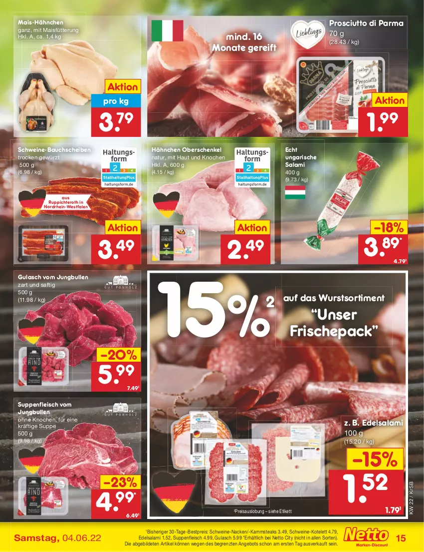 Aktueller Prospekt Netto Marken-Discount - Filial-Angebote - von 30.05 bis 04.06.2022 - strona 15 - produkty: angebot, Bau, bauchscheiben, bestpreis, Edelsalami, eis, fleisch, gewürz, gulasch, henkel, jungbullen, kotelett, mais, natur, prosciutto, Prosciutto di Parma, reis, saft, salami, schenkel, schwein, schweine, schweine-bauch, schweine-bauchscheiben, steak, steaks, suppe, suppen, suppenfleisch, Ti, Ungarische Salami, wein, weine, wurst, ZTE