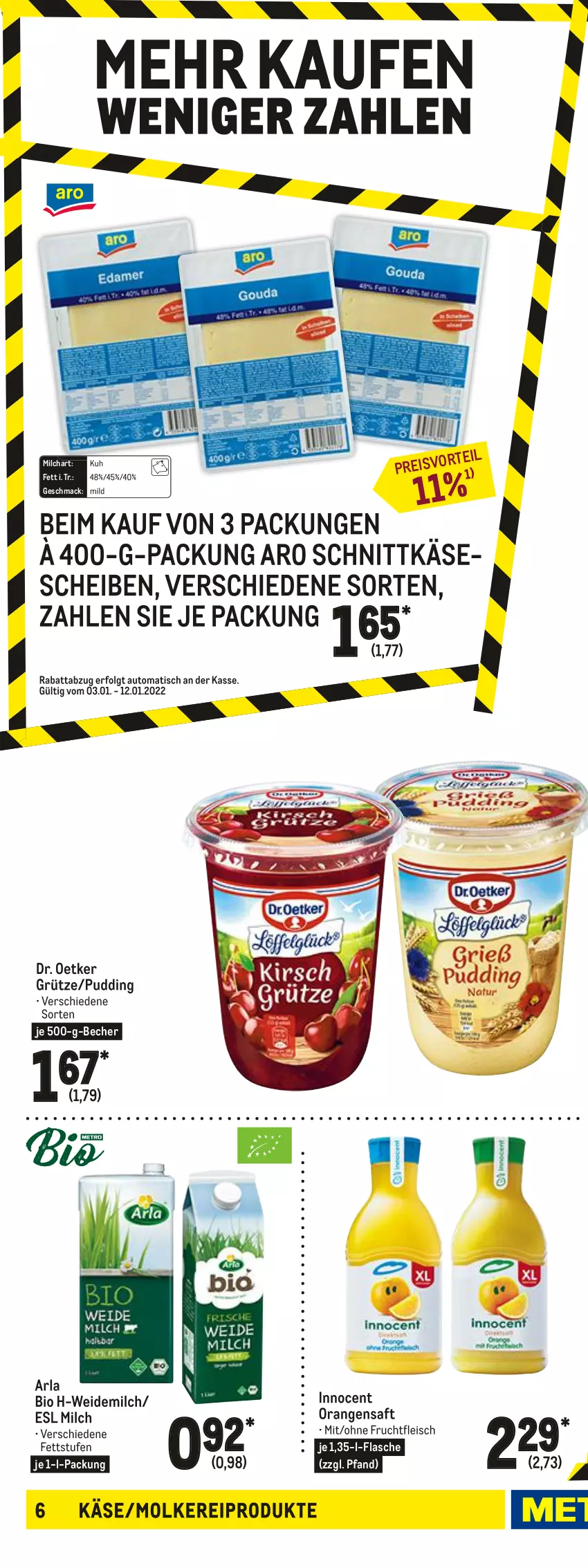 Aktueller Prospekt Metro - Food - von 03.01 bis 12.01.2022 - strona 10 - produkty: arla, auto, babybel, Becher, bio, butter, Dr. Oetker, eis, flasche, fleisch, frucht, fruchtfleisch, grütze, Innocent, Käse, käsescheiben, LG, mac, milch, milka, milkana, mini babybel, molkereiprodukte, orange, orangen, orangensaft, parmigiano, parmigiano reggiano, Pecorino, pudding, reggiano, reis, saft, Schal, Schale, schnittkäse, schnittkäsescheiben, Ti, tisch, weidemilch