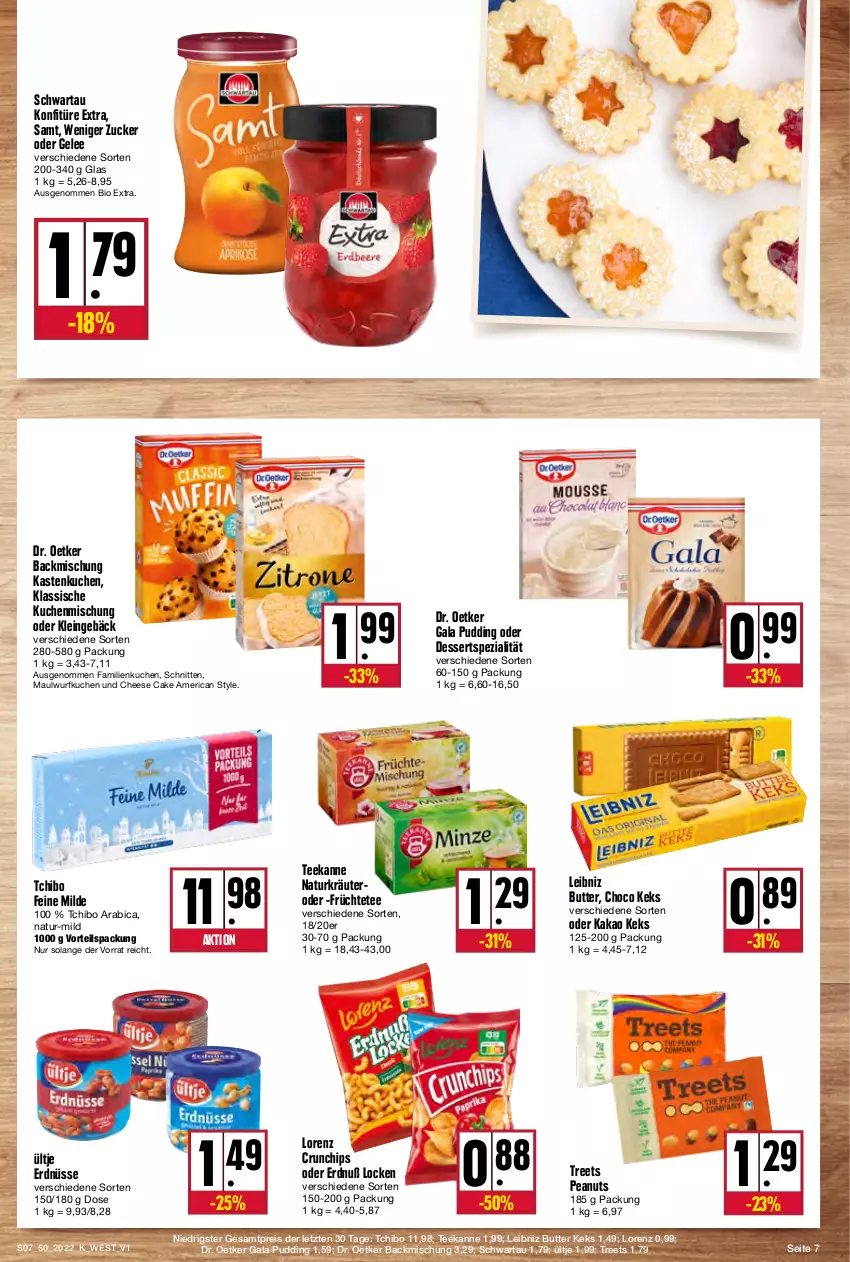 Aktueller Prospekt Kupsch - Angebote der Woche - von 12.12 bis 17.12.2022 - strona 7 - produkty: backmischung, bio, butter, chips, crunchips, dessert, desserts, Dr. Oetker, eis, erdnüsse, früchte, Früchtetee, gelee, kakao, Kastenkuchen, keks, konfitüre, konfitüre extra, kräuter, kuchen, leibniz, lorenz, lorenz crunchips, natur, pudding, reis, schnitten, Schwartau, Spezi, Tchibo, tee, teekanne, Ti, ültje, ültje erdnüsse, ZTE, zucker