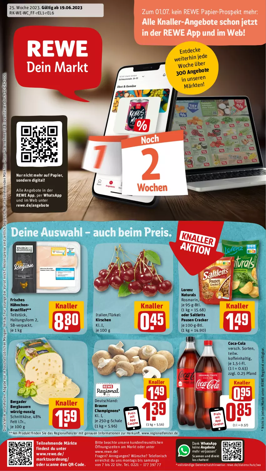 Aktueller Prospekt Rewe - Prospekte - von 19.06 bis 24.06.2023 - strona 1 - produkty: aktionspreis, angebot, angebote, auer, Bau, Bauer, bergader, bio, braun, brustfilet, champignon, champignons, coca-cola, cola, coupon, cracker, decke, eis, fenster, filet, hähnchenbrust, hähnchenbrustfilet, Käse, kirsch, kirsche, kirschen, lorenz, natur, natura, nuss, papier, reis, rel, rosmarin, saltletts, Schal, Schale, schnittkäse, telefon, Ti, uhr