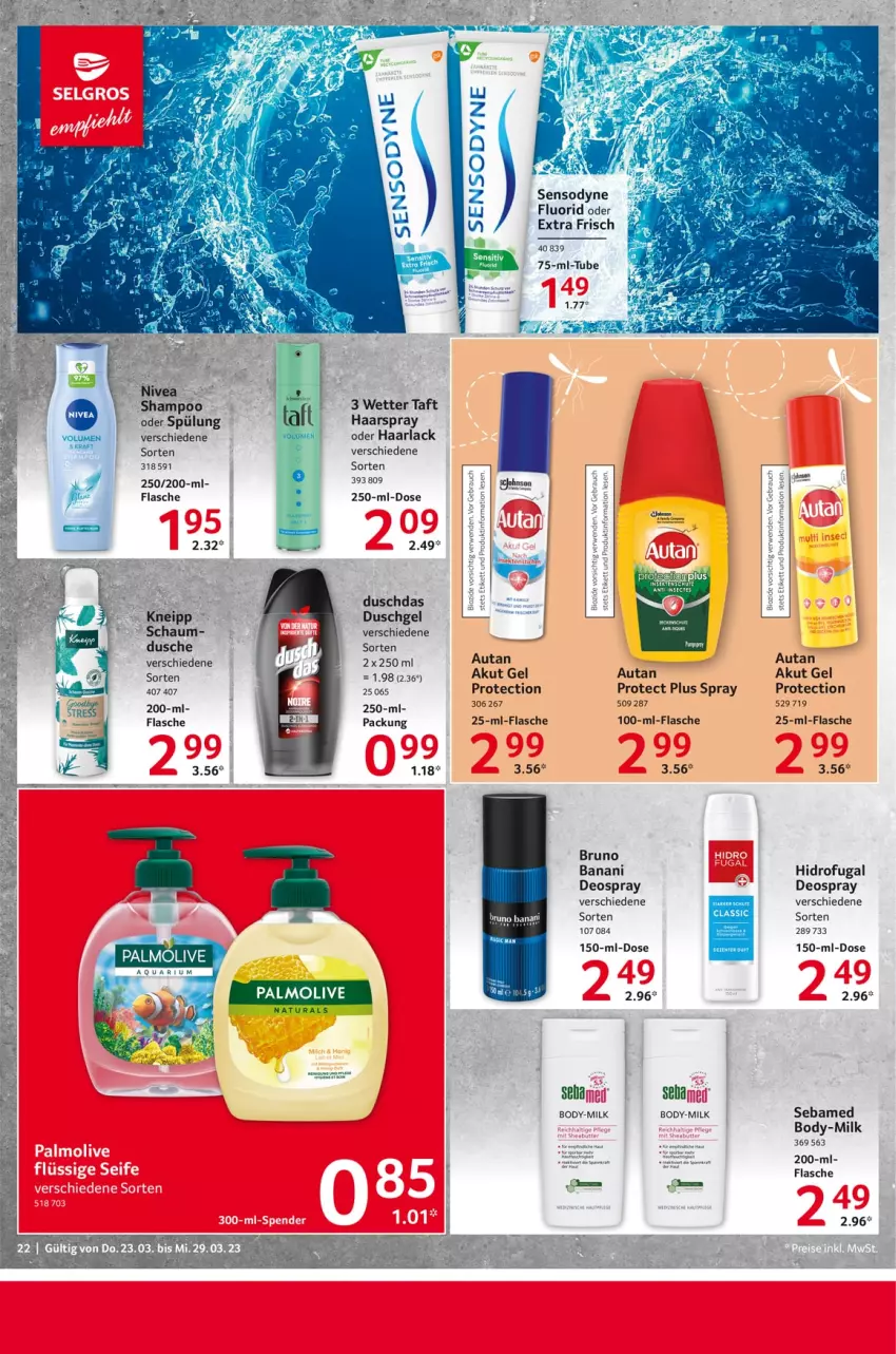 Aktueller Prospekt Selgros - Food - von 23.03 bis 29.03.2023 - strona 22 - produkty: aqua, arla, Autan, body, bruno banani, deo, deospray, duschdas, dusche, duschgel, elle, flasche, Haarlack, haarspray, kneipp, lack, natur, natura, nivea, olive, palmolive, sebamed, sensodyne, sensodyne fluorid, shampoo, shampoo oder spülung, spülung, Taft, Ti