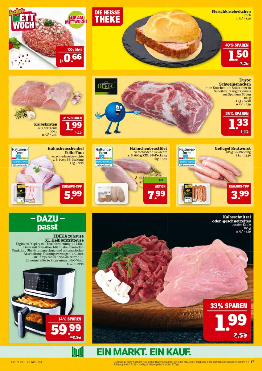 Aktueller Prospekt Marktkauf - Prospekt - von 18.05 bis 24.05.2025 - strona 17 - produkty: auto, braten, bratwurst, brötchen, brustfilet, deka, eis, filet, fleisch, fleischkäse, fritteuse, Geflügel, geschnetzeltes, hähnchenbrust, hähnchenbrustfilet, hähnchenschenkel, henkel, kalbsschnitzel, Käse, nuss, Pollo Fino, reis, Schal, schenkel, schnitzel, schwein, schweine, schweinenacken, shake, Signal, Ti, timer, tisch, überhitzungsschutz, wein, weine, wurst, Zelt, ZTE