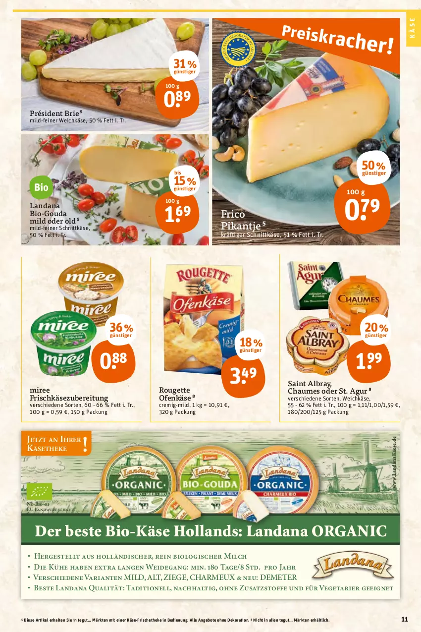 Aktueller Prospekt Tegut - Angebote der Woche - von 07.02 bis 12.02.2022 - strona 11 - produkty: albray, angebot, angebote, bio, Bio-Käse, brie, chaumes, dekoration, frico, frischkäse, frischkäsezubereitung, gouda, kaes, Käse, käsetheke, milch, miree, Ofen, Ofenkäse, Ria, rouge, rougette, saint albray, schnittkäse, Ti, Vegeta, weichkäse