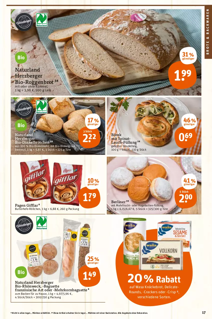 Aktueller Prospekt Tegut - Angebote der Woche - von 07.02 bis 12.02.2022 - strona 17 - produkty: angebot, angebote, backwaren, baguette, Berger, berliner, bio, brot, brötchen, butter, cracker, dekoration, dinkelbrötchen, dinkelmehl, frucht, Hefe, herzberger, knäckebrot, korn, LG, mehl, natur, naturland, spinat, Strudel, Ti, Tüte, wasa, weck