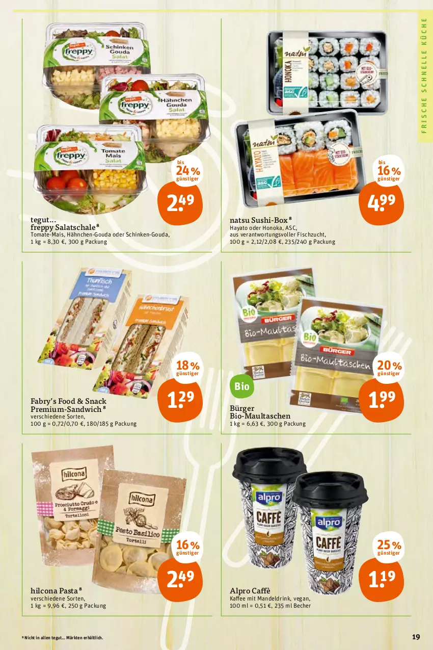 Aktueller Prospekt Tegut - Angebote der Woche - von 07.02 bis 12.02.2022 - strona 19 - produkty: alpro, Becher, bio, drink, elle, fisch, gouda, hilcona, kaffee, küche, mais, mandel, Mandeldrink, maultaschen, pasta, salat, sandwich, Schal, Schale, schinken, snack, Sushi, Tasche, taschen, Ti, tomate