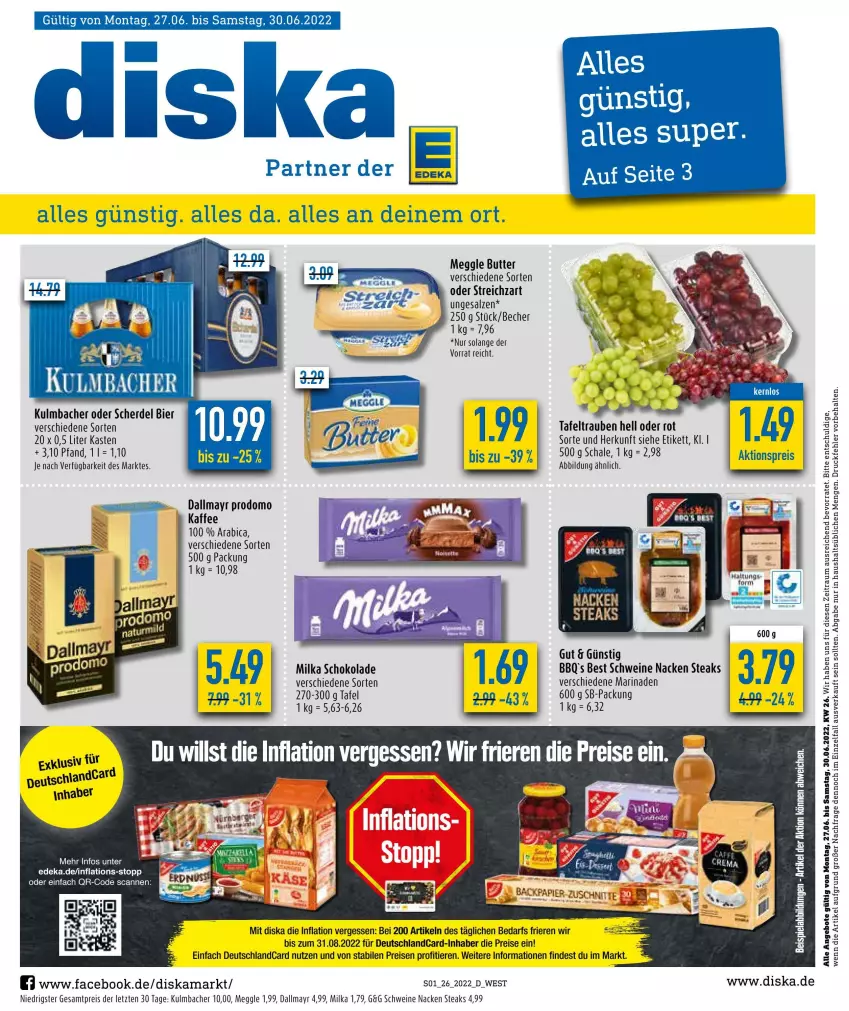 Aktueller Prospekt Diska - Prospekte - von 27.06 bis 02.07.2022 - strona 1 - produkty: aktionspreis, angebot, angebote, Becher, beispielabbildung, bier, butter, dallmayr, dallmayr prodomo, deka, deutschlandcard, eis, erde, kaffee, marinade, meggle, milka, milka schokolade, prodomo, reis, salz, Schal, Schale, schoko, schokolade, schwein, schweine, steak, steaks, Streichzart, tafeltrauben, Ti, Tiere, trauben, wein, weine, ZTE