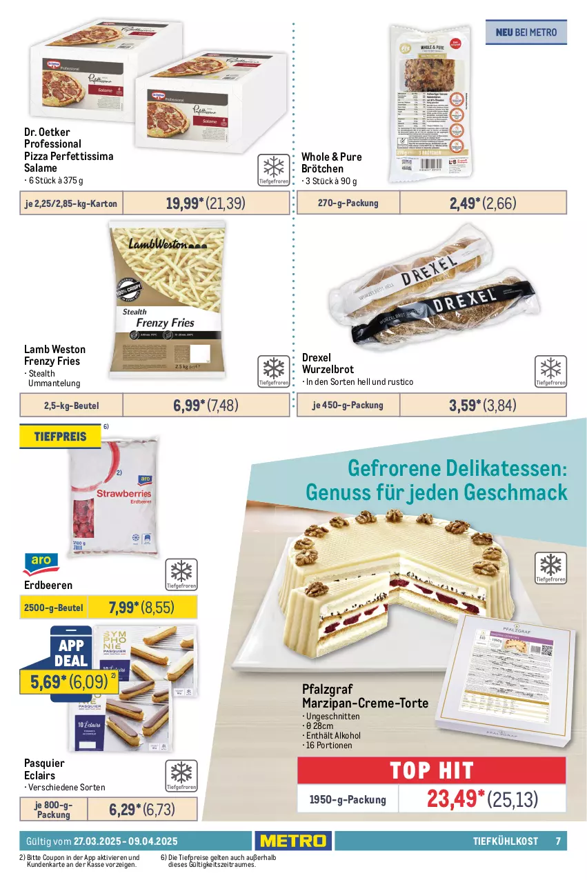 Aktueller Prospekt Metro - Food-Nonfood - von 27.03 bis 09.04.2025 - strona 7 - produkty: alkohol, beere, beeren, beutel, broccoli, brot, brötchen, coupon, creme, Datteln, datteltomaten, Dr. Oetker, eis, elle, erdbeere, erdbeeren, mac, Mantel, marzipan, nuss, obst, pizza, reis, Schal, Schale, schnitten, sim, Ti, tiefkühlkost, tiefpreis, tomate, tomaten, torte, trauben