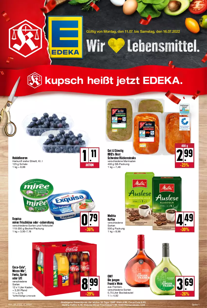 Aktueller Prospekt Kupsch - Angebote der Woche - von 11.07 bis 16.07.2022 - strona 1 - produkty: Becher, beere, beeren, beutel, coca-cola, cola, deka, eis, exquisa, fanta, frischkäse, heidelbeere, heidelbeeren, kaffee, Käse, limo, limonade, marinade, melitta, Mezzo Mix, miree, reis, Rückensteak, rückensteaks, Schal, Schale, schwein, schweine, sprite, steak, steaks, Ti, wein, weine, ZTE