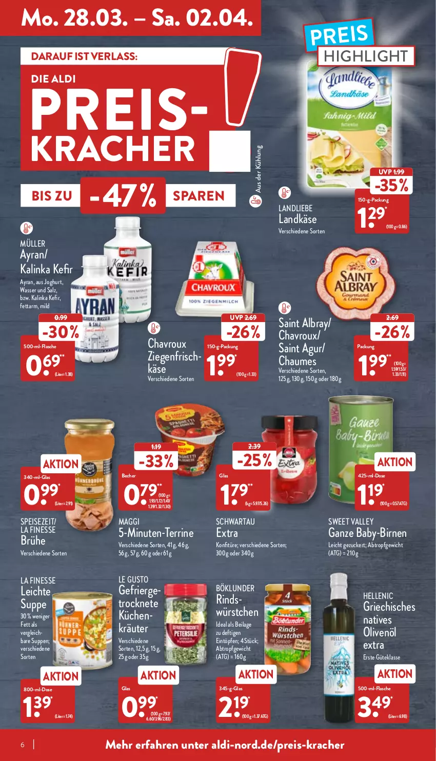 Aktueller Prospekt Aldi Nord - Aldi-Aktuell - von 28.03 bis 02.04.2022 - strona 6 - produkty: albray, aldi, Ayran, Becher, Birnen, böklunder, Brühe, chaumes, chavroux, eintöpfe, eis, elle, finesse, flasche, ilag, joghur, joghurt, Käse, Kefir, konfitüre, kracher, kräuter, küche, Küchen, landkäse, landliebe, maggi, Müller, natives olivenöl, ndk, olive, oliven, olivenöl, olivenöl extra, reis, rind, Saint Agur, saint albray, salz, Schwartau, suppe, suppen, terrine, Ti, wasser, würstchen, zucker