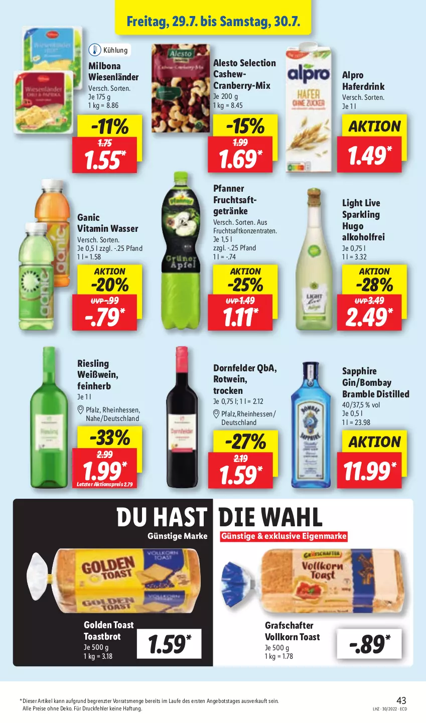 Aktueller Prospekt Lidl - Aktionsprospekt - von 25.07 bis 30.07.2022 - strona 43 - produkty: aktionspreis, alesto, alkohol, alpro, angebot, Bona, brot, Cashew, cranberry, dornfelder, drink, eis, frucht, fruchtsaft, fruchtsaftgetränk, getränk, getränke, gin, golden toast, grafschafter, hafer, Haferdrink, hugo, korn, Milbona, pfanne, Pfanner, reis, riesling, rotwein, saft, sapphire, Ti, toast, Toastbrot, vita, wasser, wein, Weißwein, ZTE