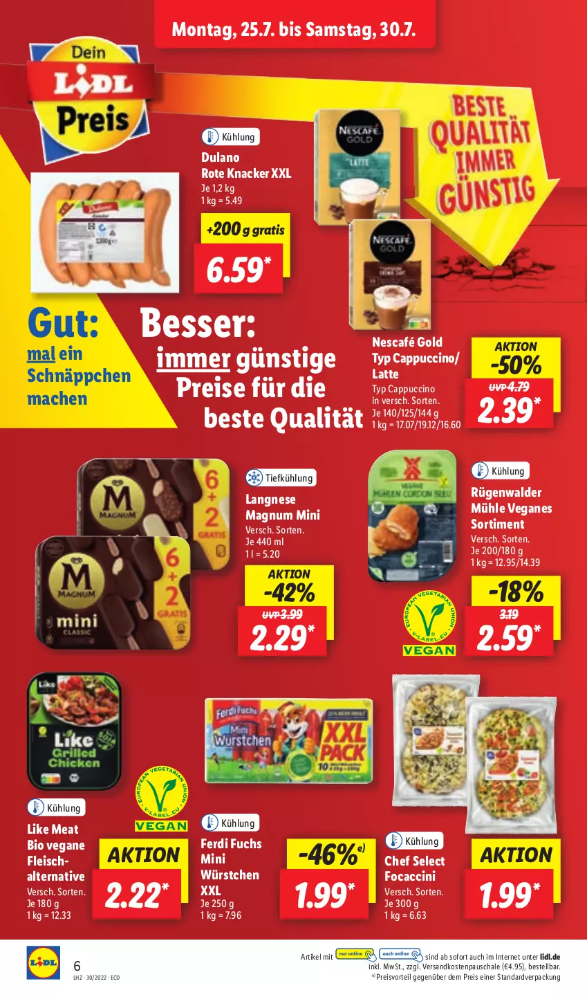 Aktueller Prospekt Lidl - Aktionsprospekt - von 25.07 bis 30.07.2022 - strona 6 - produkty: ACC, bio, Cap, cappuccino, cin, dulano, eis, ferdi fuchs, fleisch, knacker, langnese, latte, Like Meat, mac, magnum, Magnum Mini, ndk, Nescafé, nescafé gold, preisvorteil, reis, rügenwalder, rügenwalder mühle, Schal, Schale, schnäppchen, Ti, Vegane Fleisch, würstchen