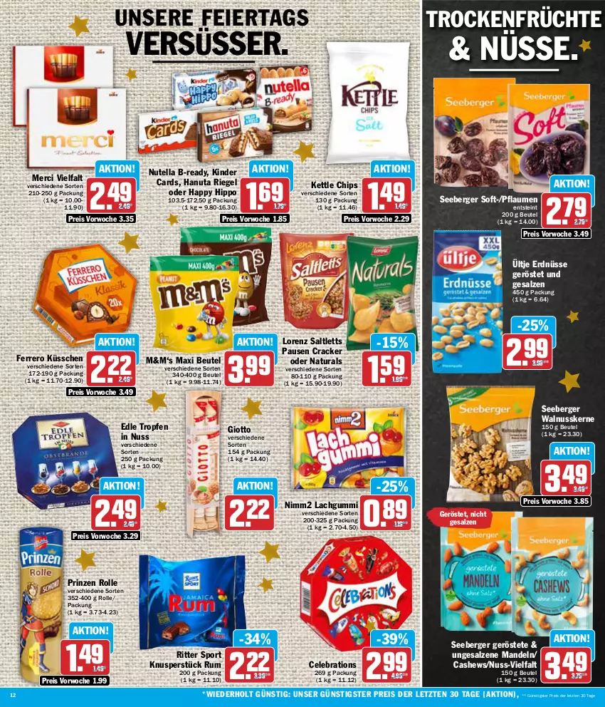 Aktueller Prospekt Aez - Prospekte - von 11.12 bis 16.12.2023 - strona 12 - produkty: Berger, beutel, Cashew, chips, cracker, eier, eis, erdnüsse, ferrero, Ferrero Küsschen, früchte, giotto, hanuta, hipp, Kinder, lachgummi, lorenz, mandel, mandeln, merci, natur, natura, nimm2, nuss, nutella, pflaume, pflaumen, prinzen rolle, reis, riegel, ritter, ritter sport, rum, saltletts, salz, seeberger, Sport, Ti, Trockenfrüchte, ültje, ültje erdnüsse, walnuss, walnusskerne, ZTE