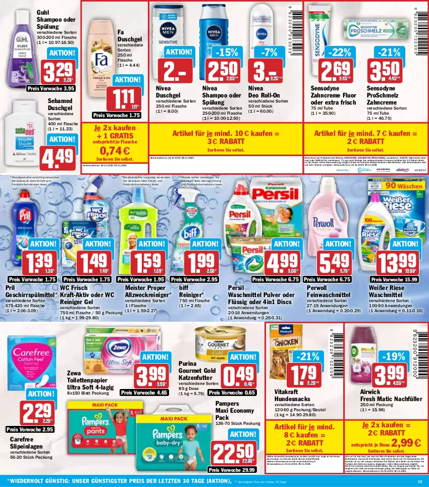 Aktueller Prospekt Hit - Wochenprospekt - von 24.11 bis 29.11.2025 - strona 13 - produkty: Air Wick, airwick, allzweckreiniger, beutel, biff, bio, biozidprodukte, carefree, coupon, coupons, creme, deo, deo roll-on, duschgel, eis, ente, fa duschgel, feinwaschmittel, flasche, geschirr, geschirrspülmittel, gin, gourmet gold, Guhl, hundesnack, hundesnacks, katzenfutter, kraft, Meister, meister proper, nivea, Odol, pampers, papier, Parodontax, persil, persil waschmittel, perwoll, pril, purina, Rauch, reiniger, reiniger gel, reis, roll-on, rwe, sebamed, sensodyne, shampoo, shampoo oder spülung, slip, slipeinlagen, snack, snacks, sofort-rabatt, sofortrabatt, spülmittel, spülung, Ti, Tiere, toilettenpapier, vita, vitakraft, waschmittel, wc frisch, weck, WICK, zahncreme, zewa, ZTE