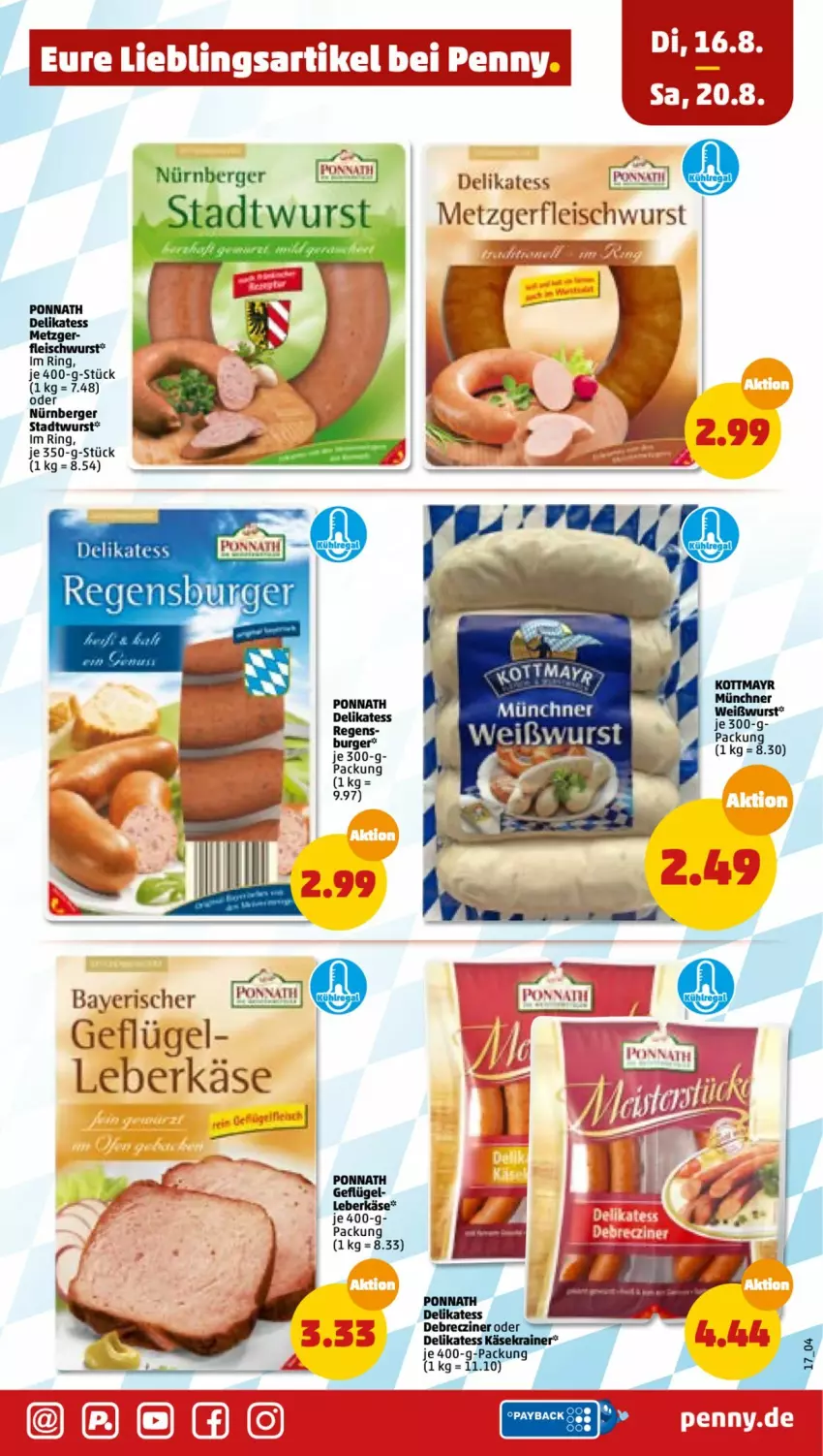 Aktueller Prospekt Penny - Prospekte - von 15.08 bis 20.08.2022 - strona 17 - produkty: Berger, debrecziner, eis, fleisch, fleischwurst, Geflügel, Käse, Käsekrainer, leberkäs, leberkäse, nürnberger, ponnath, ring, Ti, Weißwurst, wurst