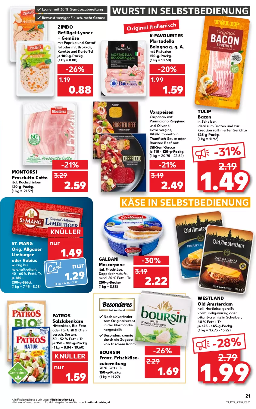 Aktueller Prospekt Kaufland - von 02.06 bis 08.06.2022 - strona 25 - produkty: ACC, angebot, angebote, bacon, Becher, beef, bio, Bio-Feta, Boursin, braten, brokkoli, burger, Carpaccio, dell, doppelrahmstufe, eis, feta, fisch, fleisch, frischkäse, frischkäsezubereitung, galbani, Geflügel, gin, grill, hartkäse, hirtenkäse, ideal zum braten, kartoffel, Käse, kochschinken, LG, Limburger, lyoner, mascarpone, mit paprika, mit pistazien, montorsi, mortadella, nuss, Ofen, Old Amsterdam, olive, oliven, olivenöl, olivenöl extra, paprika, parmigiano, parmigiano reggiano, patros, pistazien, prosciutto, prosciutto cotto, reggiano, rezept, Rubius, salz, sauce, schinken, senf, St. Mang, thunfisch, Ti, tulip, Vitello Tonnato, vorspeise, wurst, wurst in selbstbedienung, Yo, zimbo