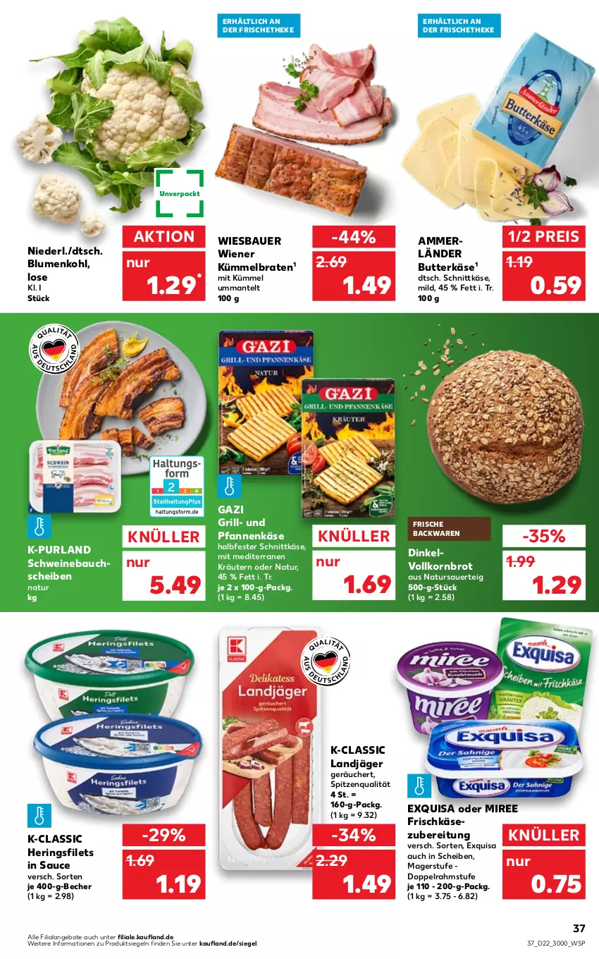 Aktueller Prospekt Kaufland - von 02.06 bis 08.06.2022 - strona 41 - produkty: ammerländer, angebot, angebote, auer, backwaren, Bau, bauchscheiben, Bauer, Becher, blume, blumen, blumenkohl, braten, brot, butter, butterkäse, doppelrahmstufe, eis, exquisa, filet, filets, frische backwaren, frischkäse, frischkäsezubereitung, grill, halbfester schnittkäse, hering, Herings, heringsfilets, Käse, korn, Kornbrot, kräuter, kräutern, landjäger, Mantel, merl, miree, natur, pfanne, pfannen, pfannenkäse, purland, reis, ring, sauce, schnittkäse, schwein, schweine, Schweinebauch, schweinebauchscheiben, spitzenqualität, Ti, und pfanne, vollkornbrot, wein, weine, wiener, wiesbauer