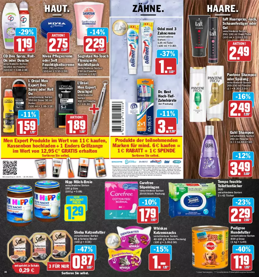 Aktueller Prospekt Aez - Prospekte - von 16.05 bis 21.05.2022 - strona 16 - produkty: AEZ, auer, auto, beutel, Brei, bürste, carefree, coupon, coupons, creme, deo, deo spray, discount, Dr. Best, dusche, duschgel, eis, elle, enders, erde, feuchtigkeitscreme, flasche, flüssigseife, gin, grill, grillzange, Guhl, haarspray, hipp, katzenfutter, katzensnack, katzensnacks, L´Oréal, lack, milch, nivea, Odol, odol med, pantene, pedigree, Pflegecreme, reis, ring, Roller, sagrotan, Schal, Schale, schaumfestiger, Seife, sensodyne, shampoo, shampoo oder spülung, sheba, slip, slipeinlagen, snack, snacks, sofort-rabatt, spülung, Taft, teller, Tempo, Ti, Tiere, tisch, toilettentücher, tücher, wasser, whiskas, zahnbürste, zahncreme