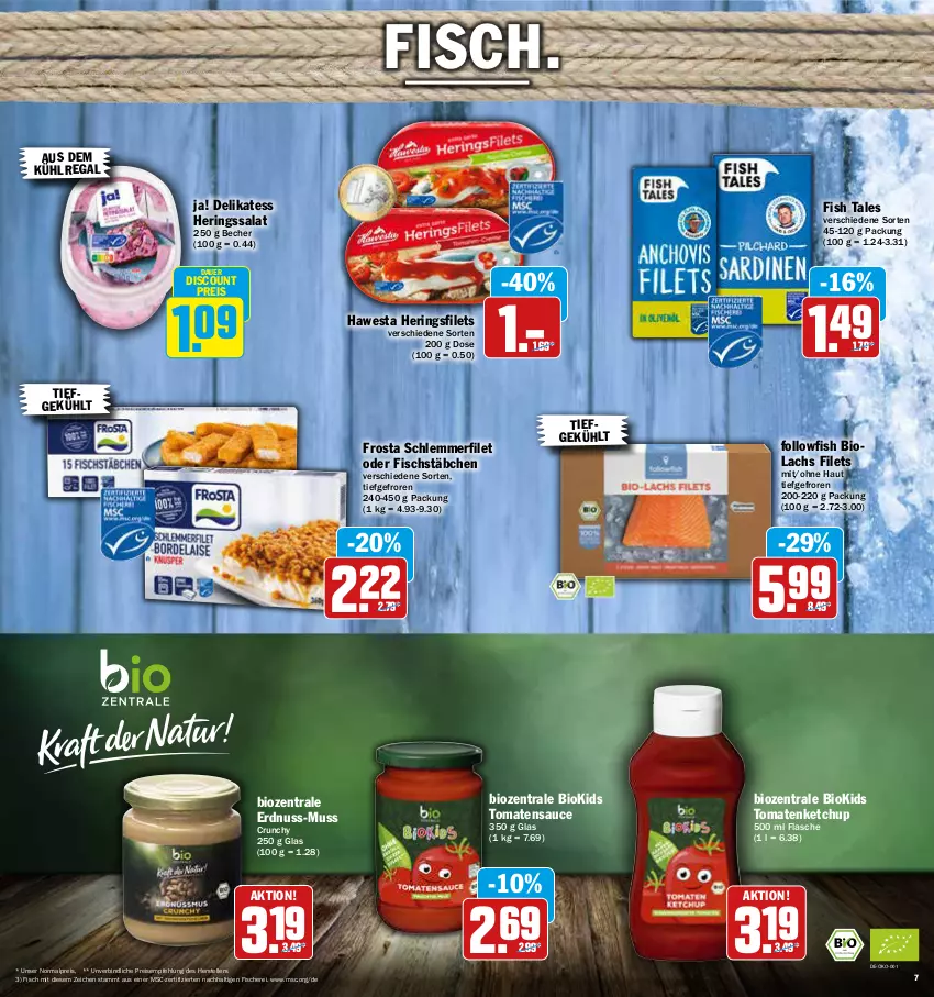 Aktueller Prospekt Aez - Prospekte - von 16.05 bis 21.05.2022 - strona 7 - produkty: auer, aus dem kühlregal, Becher, bio, discount, eis, elle, erdnuss, filet, filets, fisch, fische, Fischer, fischstäbchen, flasche, followfish, frosta, hawesta, hering, Herings, heringsfilets, ketchup, kühlregal, lachs, nuss, regal, reis, ring, salat, sauce, Schere, schlemmerfilet, teller, Ti, tomate, tomaten, tomatenketchup, tomatensauce