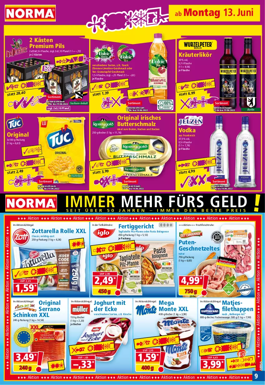 Aktueller Prospekt Norma - Norma - von 13.06 bis 20.06.2022 - strona 9 - produkty: apfel, Becher, Berger, bolognese, braten, butter, Butterschmalz, eis, elle, fertiggericht, filet, fisch, fische, flasche, fleisch, geschnetzeltes, gin, grana, granatapfel, ideal zum braten, joghur, joghurt, joghurt mit der ecke, kirsch, kirsche, kräuter, kräuterlikör, kühlregal, likör, limette, limetten, mac, malz, matjes, Matjesfilet, Mett, metten, milch, monte, natur, nuss, pasta, pfanne, pils, premium pils, pute, Putengeschnetzeltes, Rana, regal, rel, schinken, Schmalz, serrano, serrano schinken, tagliatelle, tee, Ti, vodka, Waage, Zelt, zitrone, zitronen, zott, zottarella