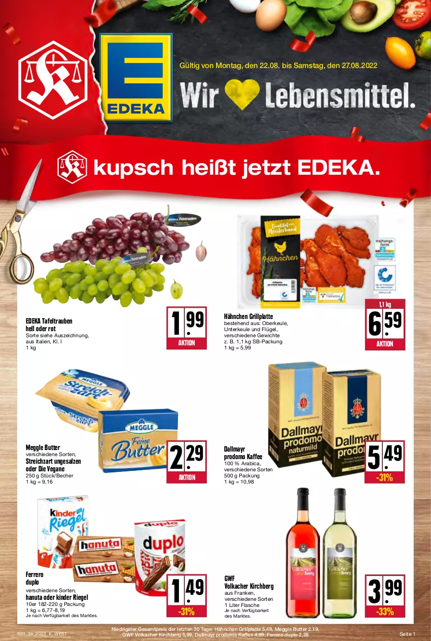 Aktueller Prospekt Kupsch - Angebote der Woche - von 22.08 bis 27.08.2022 - strona 1 - produkty: Becher, butter, dallmayr, dallmayr prodomo, deka, duplo, eis, ferrero, flasche, grill, grillplatte, hanuta, kaffee, Kinder, kinder riegel, latte, meggle, prodomo, reis, riegel, salz, Streichzart, tafeltrauben, Ti, trauben, ZTE