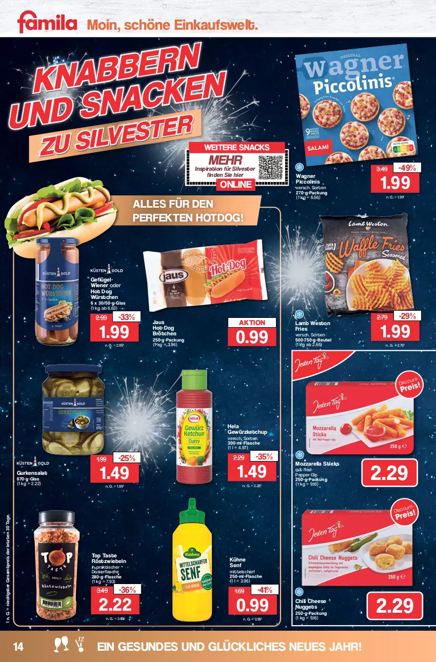 Aktueller Prospekt Famila - Prospekte - von 27.12 bis 30.12.2023 - strona 14 - produkty: beutel, brötchen, chili, dip, eis, flasche, Geflügel, gewürz, gewürzketchup, gurke, gurken, gurkensalat, Hela, hot dog, ketchup, Kühne, kühne senf, mozzarella, nuggets, piccolinis, reis, rel, röstzwiebeln, salat, senf, snack, snacks, Ti, tisch, wagner, wiener, würstchen, ZTE, zwiebel, zwiebeln