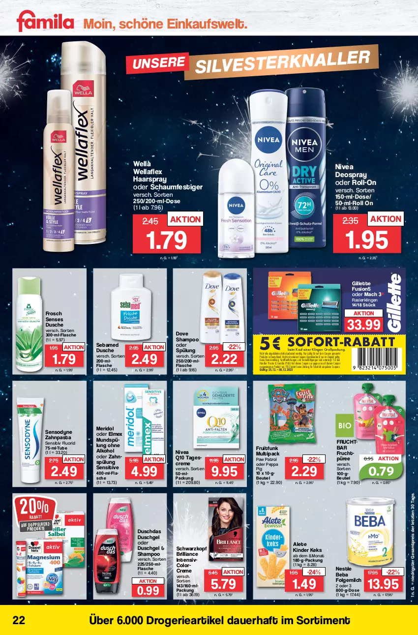 Aktueller Prospekt Famila - Prospekte - von 27.12 bis 30.12.2023 - strona 22 - produkty: alkohol, auer, Beba, beutel, coupon, coupons, creme, deo, deospray, doppelherz, dove, duschdas, dusche, duschgel, eis, elmex, flasche, folgemilch, Frosch, frucht, fusion5, gillette, gin, haarspray, keks, Kinder, LG, mac, meridol, milch, mundspülung, nivea, oder schaumfestiger, ohne alkohol, pasta, Paw Patrol, Peppa Pig, püree, Q10, Rasierklinge, rasierklingen, reis, roll-on, schaumfestiger, schwarzkop, schwarzkopf, sebamed, sensodyne, shampoo, shampoo oder spülung, sofort-rabatt, spülung, tagescreme, Ti, Wella, wellaflex, zahnpasta, ZTE