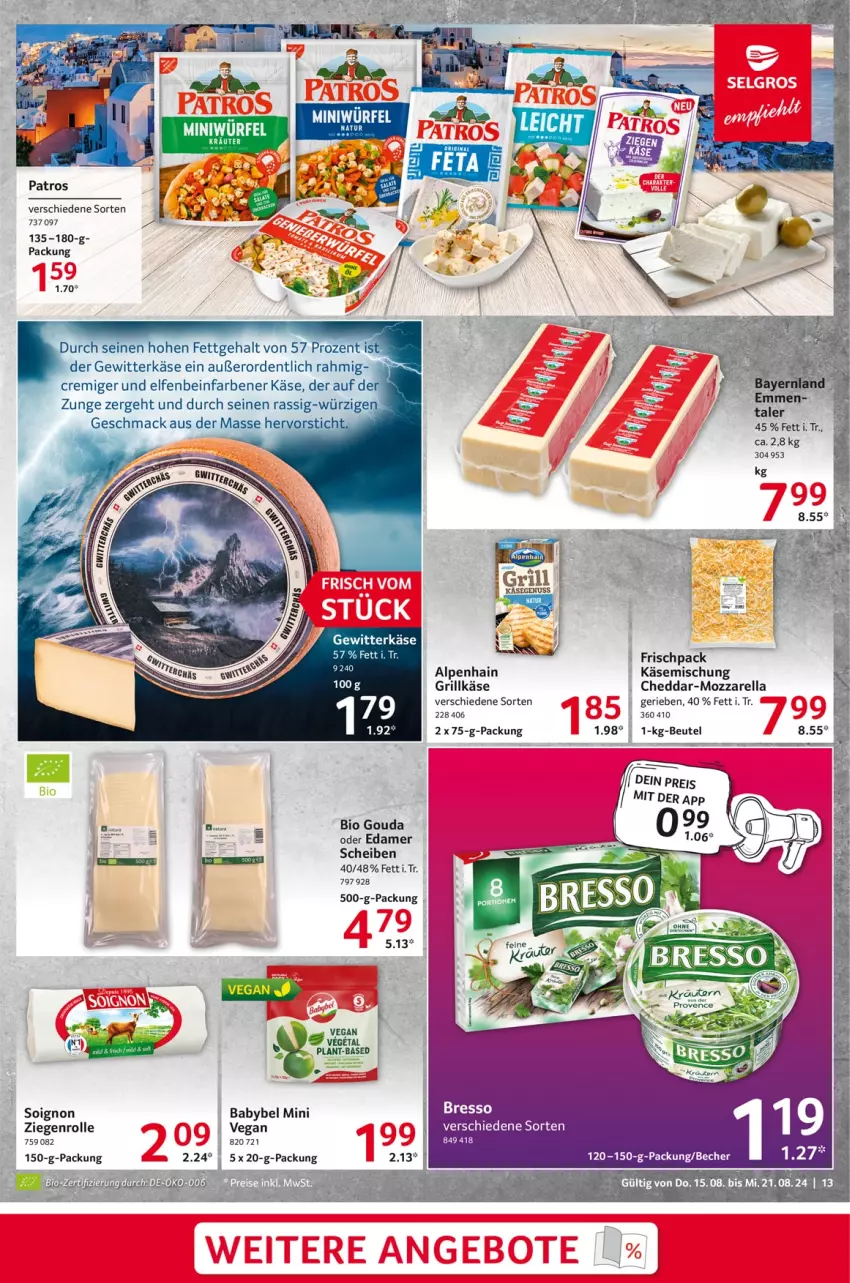 Aktueller Prospekt Selgros - Food - von 15.08 bis 21.08.2024 - strona 13 - produkty: Alpenhain, babybel, Becher, beutel, bio, bresso, cheddar, deo, edamer, eis, gouda, grill, Grillkäse, HP, Käse, Kraut, mozzarella, nuss, patros, reis, rel, Ti, würfel