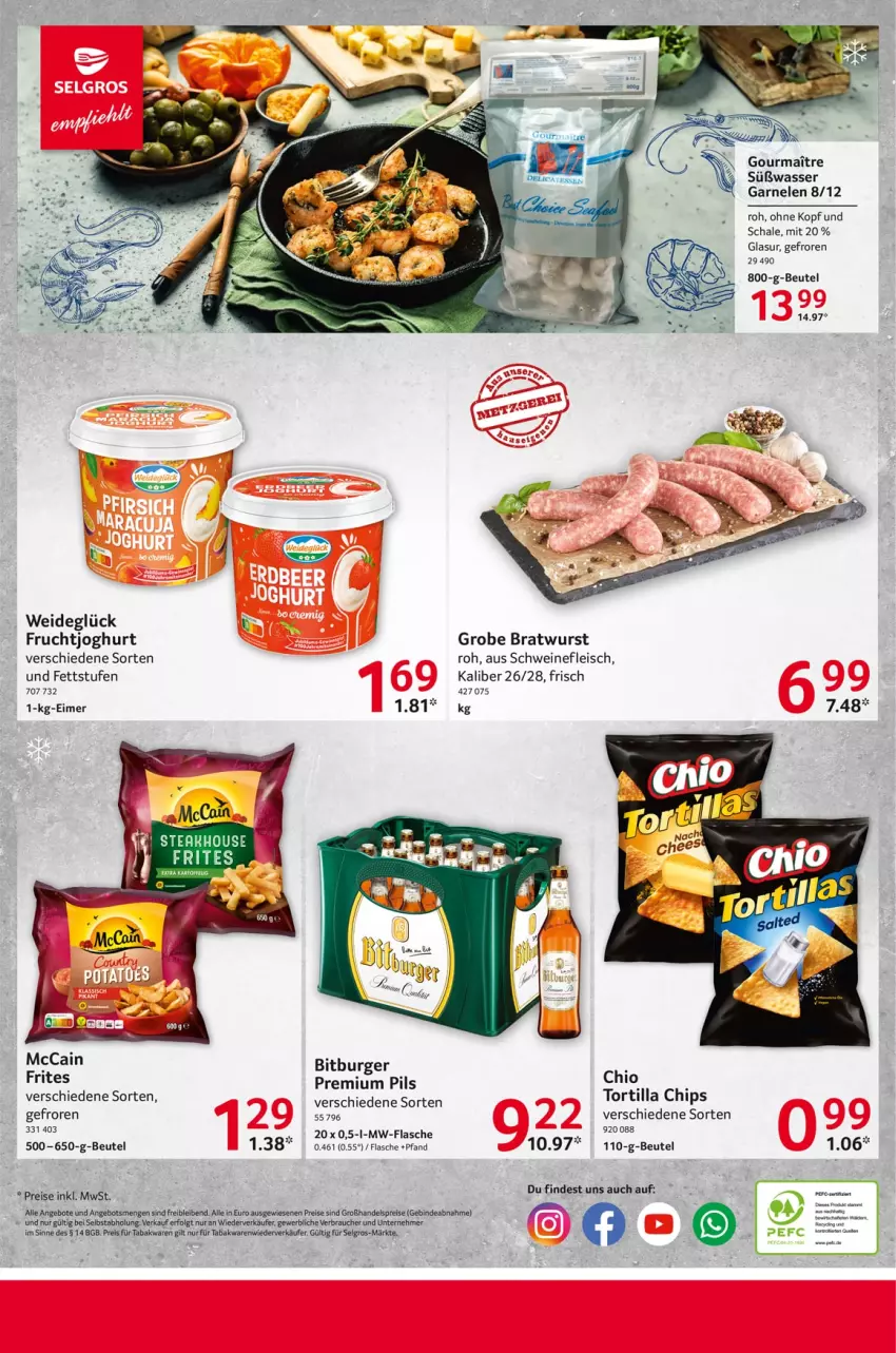 Aktueller Prospekt Selgros - Food - von 15.08 bis 21.08.2024 - strona 32 - produkty: angebot, angebote, beutel, bitburger, bratwurst, burger, chips, eimer, eis, flasche, fleisch, frucht, fruchtjoghurt, garnelen, grobe bratwurst, joghur, joghurt, LG, mccain, mw-flasche, pils, premium pils, Rauch, reis, Schal, Schale, schwein, schweine, schweinefleisch, Ti, tortilla, Tortilla Chips, wasser, wein, weine, wurst