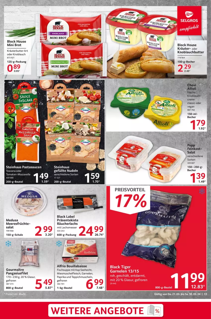 Aktueller Prospekt Selgros - Food - von 21.03 bis 30.03.2024 - strona 13 - produkty: Becher, beutel, black label, brot, butter, eis, ente, filet, fisch, Fischsuppe, fleisch, früchte, früchten, garnelen, knoblauch, Knoblauchbutter, kräuter, kräuterbutter, lachs, lack, meeresfrüchte, messer, Muscheln, oder kräuter, Pangasius, paprika, pasta, Räucherlachs, salat, sauce, saucen, Schal, Schale, steinhaus, suppe, teppich