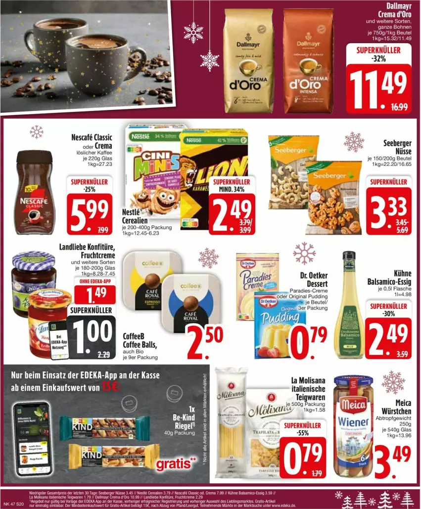 Aktueller Prospekt Edeka - Prospekte - von 18.11 bis 23.11.2024 - strona 22 - produkty: ball, balsam, balsamico, Berger, beutel, bio, bohne, bohnen, cerealien, creme, d'oro, dessert, Dr. Oetker, essig, flasche, frucht, gin, isana, kaffee, konfitüre, Kühne, landliebe, löslicher kaffee, meica, nescafe, pudding, sana, seeberger, teigwaren, Ti, würstchen