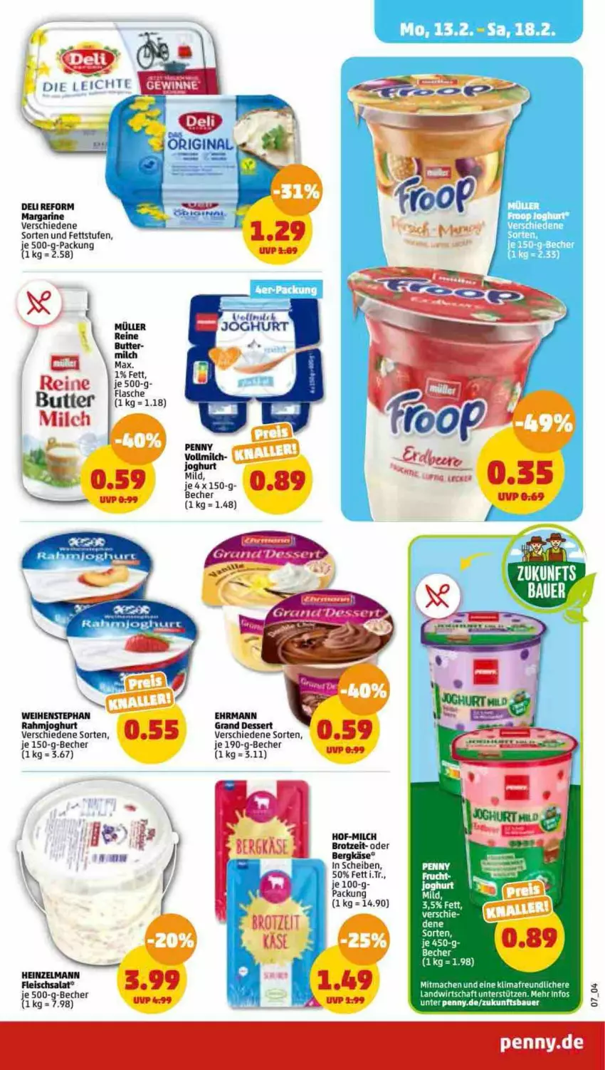 Aktueller Prospekt Penny - Prospekte - von 13.02 bis 18.02.2023 - strona 7 - produkty: auer, Bau, Bauer, Becher, Bergkäse, brot, deli reform, dessert, ehrmann, eis, flasche, fleisch, fleischsalat, heinz, joghur, joghurt, joghurt mild, Käse, mac, margarine, milch, Müller, rahmjoghurt, salat, Stier, Ti, vollmilch, weihenstephan