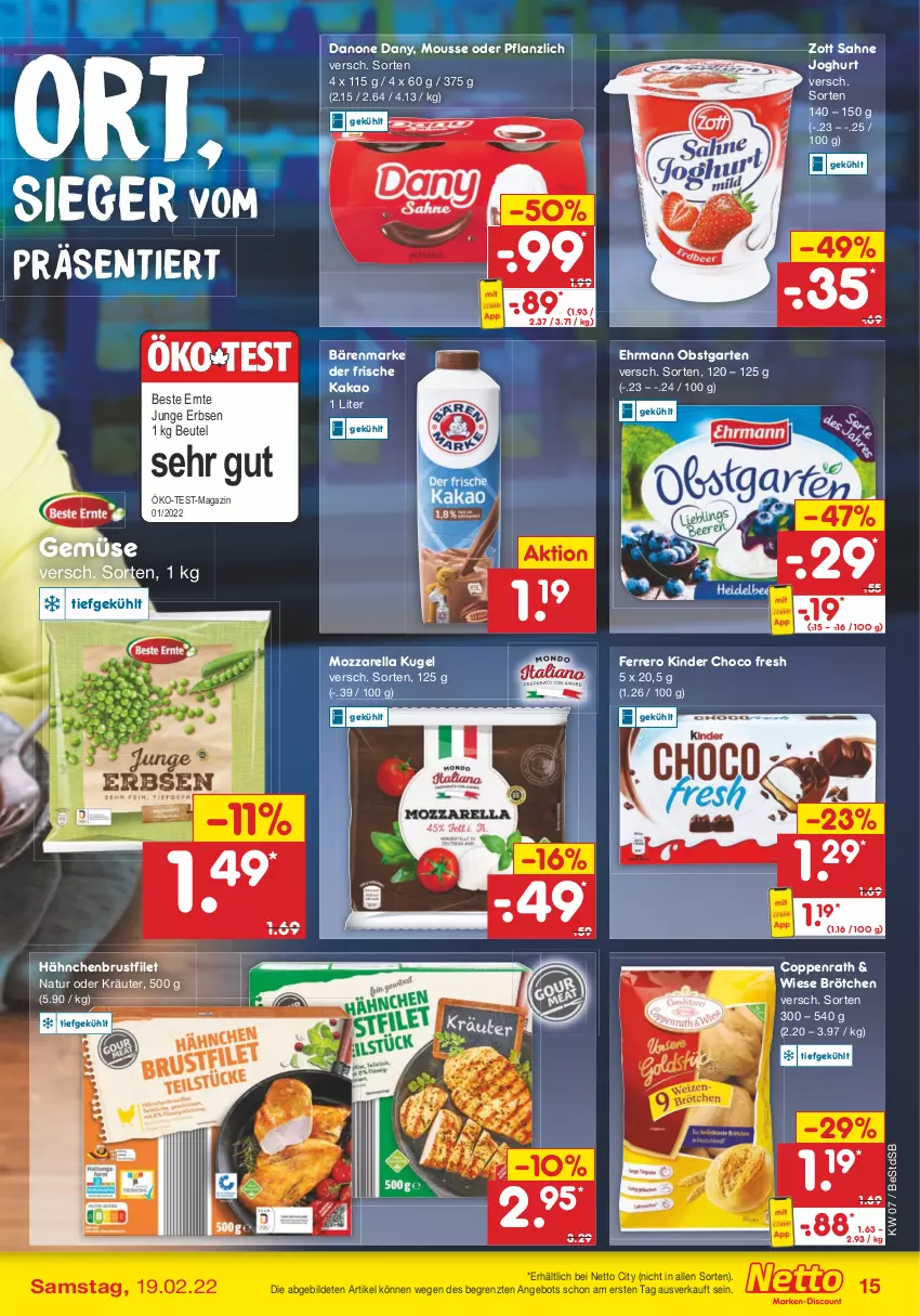 Aktueller Prospekt Netto Marken-Discount - Filial-Angebote - von 14.02 bis 19.02.2022 - strona 15 - produkty: angebot, bärenmarke, beutel, brötchen, brustfilet, choco fresh, coppenrath, danone, Dany, ehrmann, erbsen, ferrero, filet, Garten, hähnchenbrust, hähnchenbrustfilet, joghur, joghurt, junge erbsen, kakao, Kinder, Kinder Choco fresh, kräuter, Kugel, magazin, mousse, mozzarella, natur, obst, obstgarten, oder kräuter, rel, sahne, sahne joghurt, Ti, zott, ZTE